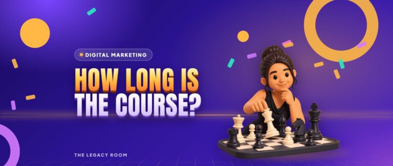 How long is the course? – Digital Marketing guide cover from The Legacy Room