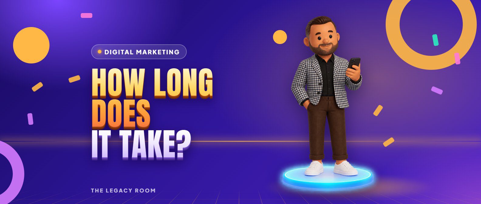 How long does it take? – Digital Marketing guide cover from The Legacy Room
